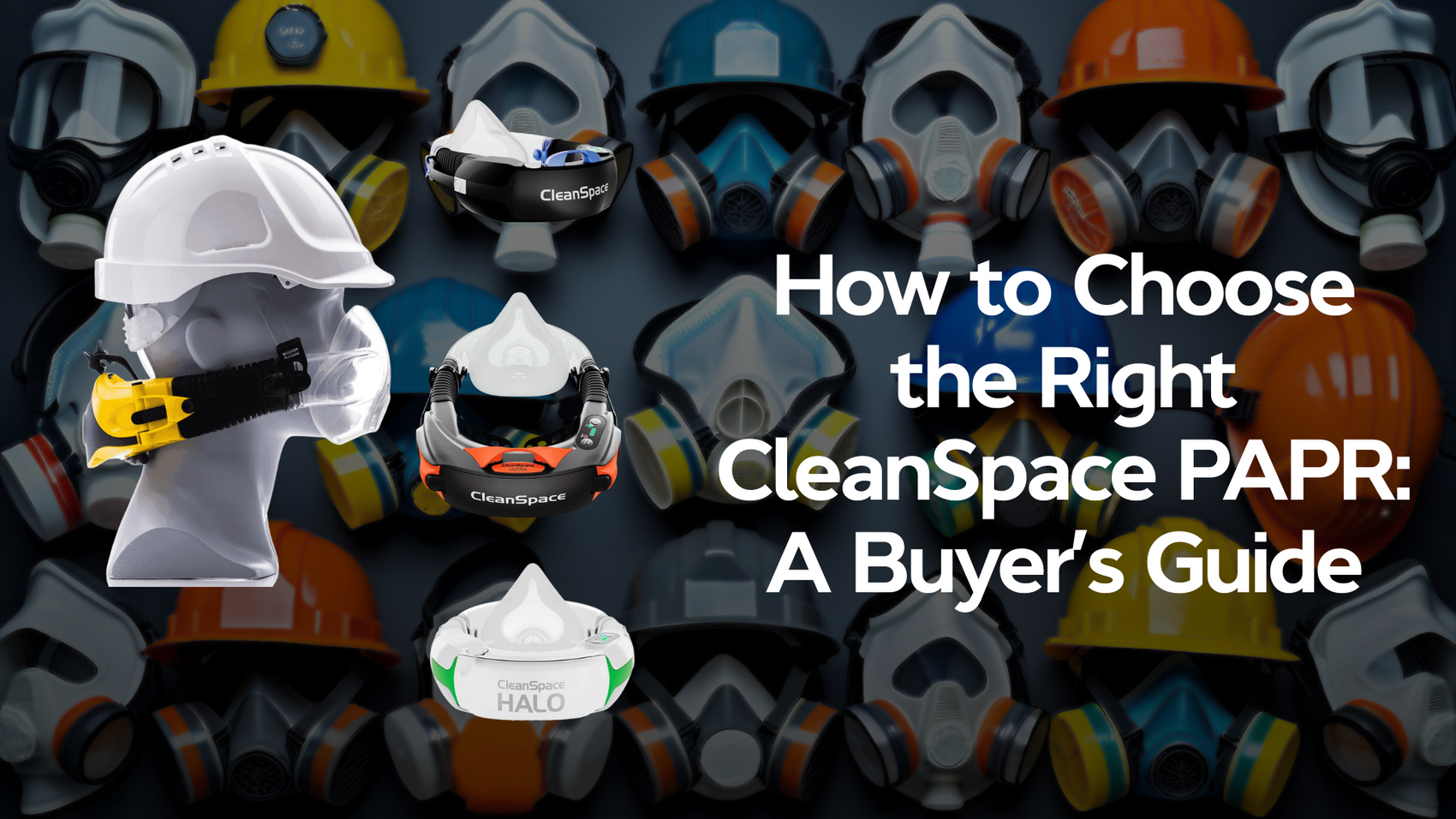 How to Choose the Right CleanSpace PAPR: A Buyer’s Guide